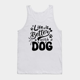 Life Is Better With A Dog Tank Top